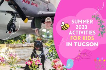 Summer 2023 activities for kids in TUCSON